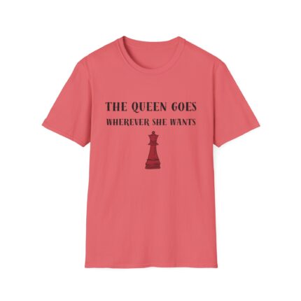 Chess T-Shirt – The Queen Goes Wherever She Wants