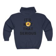 It’s Not Serious Full Zip Unisex Hooded Sweatshirt - Image 4
